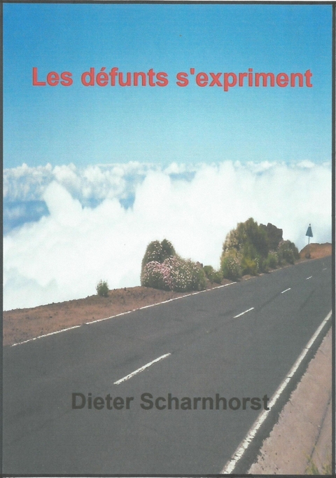 Les défunts s'expriment - Dieter Scharnhorst