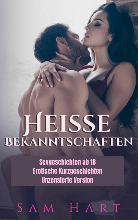 Heisse Bekanntschaften - Sam Hart