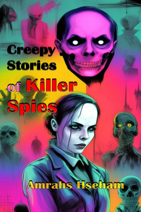Creepy Stories of Killer Spies -  Amrahs Hseham