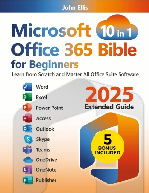 Microsoft Office 365 Bible for Beginners - John Ellis