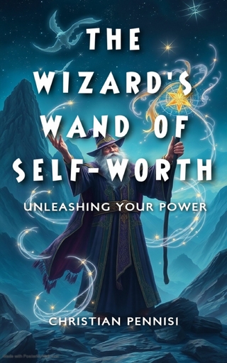 The Wizard's Wand of Self-Worth
