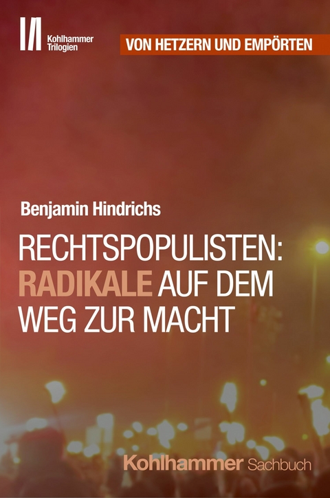 Rechtspopulisten: Radikale auf dem Weg zur Macht -  Benjamin Hindrichs