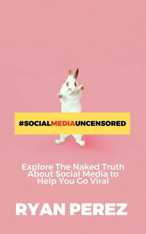 Social Media Uncensored -  Ryan Perez