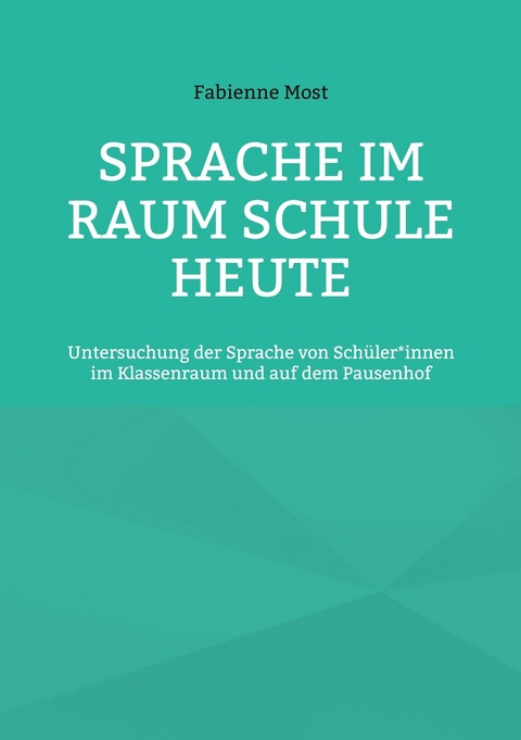Sprache im Raum Schule heute - Fabienne Most