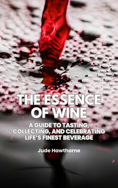 The Essence of Wine -  Jude Hawthorne