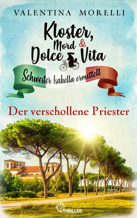 Kloster, Mord und Dolce Vita - Der verschollene Priester - Valentina Morelli