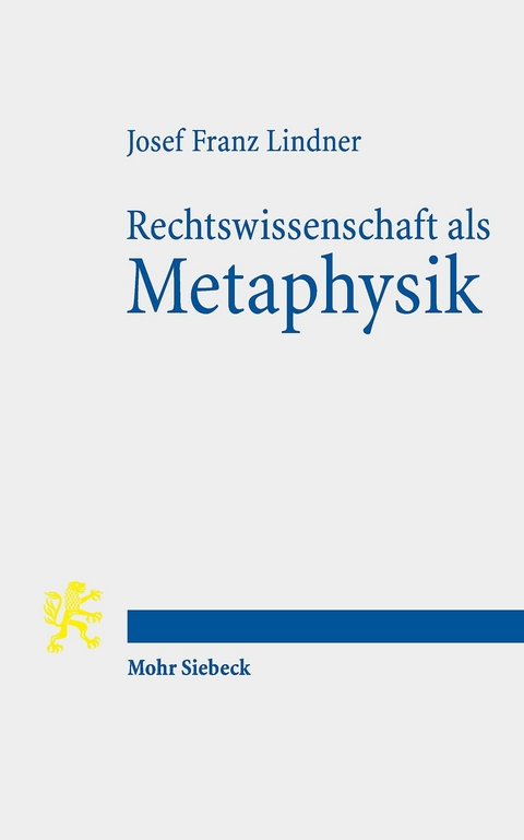 Rechtswissenschaft als Metaphysik -  Josef Franz Lindner
