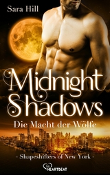 Midnight Shadows - Die Macht der W&ouml;lfe - Sara Hill