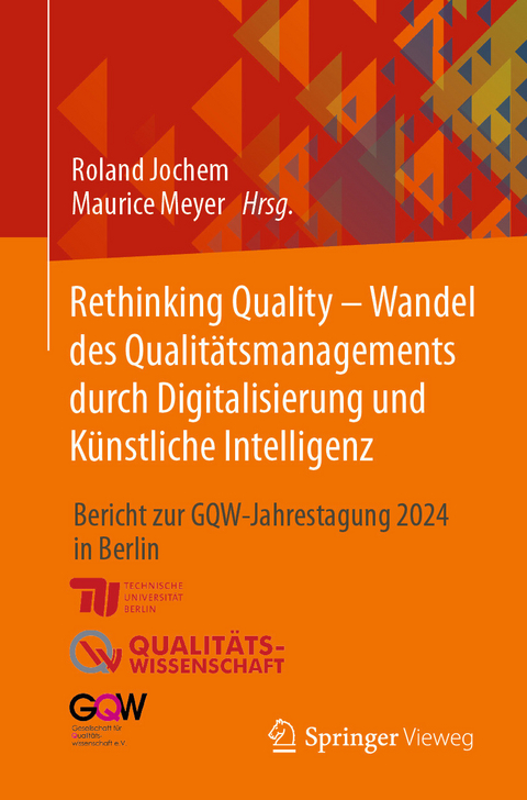 Rethinking Quality - Wandel des Qualitätsmanagements durch Digitalisierung und Künstliche Intelligenz - 