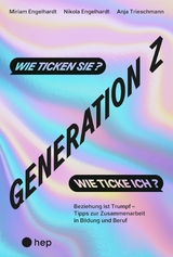 Generation Z - wie ticken sie? Wie ticke ich? (E-Book) -  Miriam Engelhardt,  Nikola Engelhardt,  Anja Trieschmann