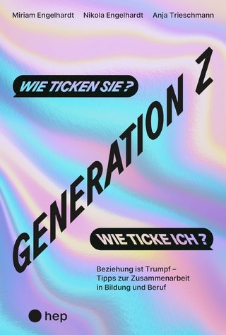 Generation Z - wie ticken sie? Wie ticke ich? (E-Book)