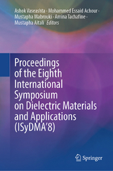 Proceedings of the Eighth International Symposium on Dielectric Materials and Applications (ISyDMA&rsquo;8) - 
