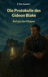 Die Protokolle des Gideon Blake -  E. Ray Sanders
