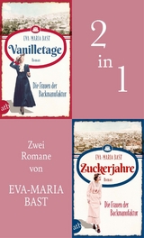 Vanilletage & Zuckerjahre - Die Frauen der Backmanufaktur - Eva-Maria Bast