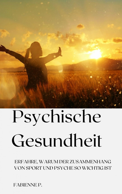 Psychische Gesundheit - Fabienne P.