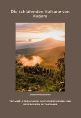 Die schlafenden Vulkane von Kagera - Amani Mwakalukwa