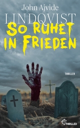 So ruhet in Frieden - John Ajvide Lindqvist