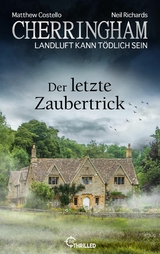 Cherringham - Der letzte Zaubertrick - Matthew Costello, Neil Richards