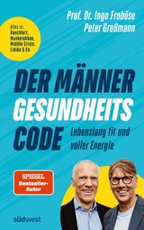 Der M&auml;nner-Gesundheitscode &ndash; Lebenslang fit und voller Energie - Ingo Frob&ouml;se, Peter Gro&szlig;mann