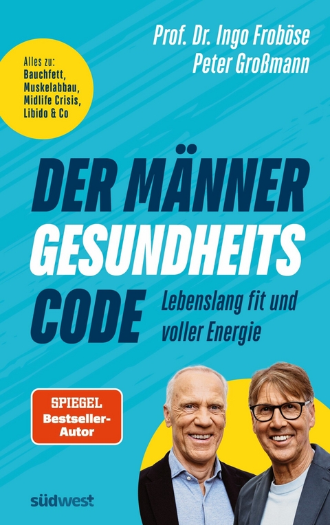 Der M&auml;nner-Gesundheitscode &ndash; Lebenslang fit und voller Energie - Ingo Frob&ouml;se, Peter Gro&szlig;mann