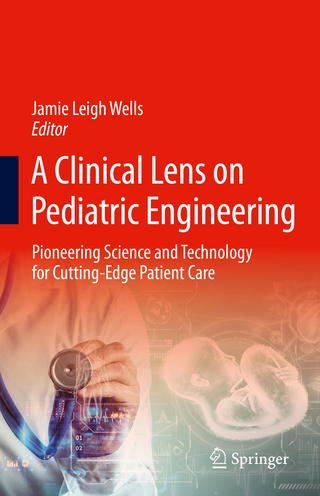 A Clinical Lens on Pediatric Engineering