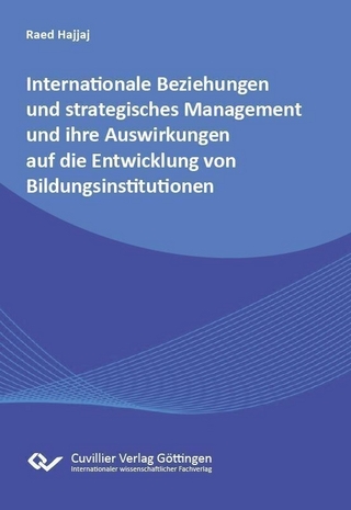 Internationale Beziehungen und strategisches Managment und ihre Auswirkungen auf die Entwicklung von Bildungsinstitutionen