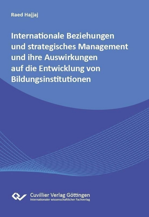 Internationale Beziehungen und strategisches Managment und ihre Auswirkungen auf die Entwicklung von Bildungsinstitutionen -  Raed Hajjaj