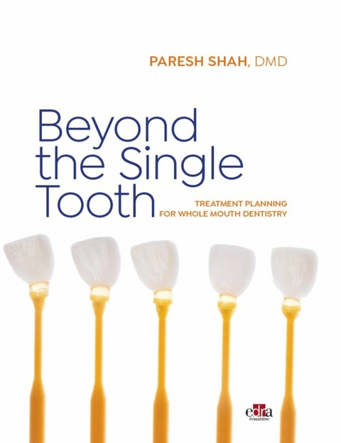 Beyond the single tooth -  Paresh Shah