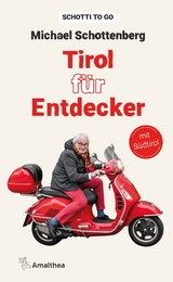Tirol f&uuml;r Entdecker - Michael Schottenberg