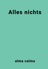 Alles nichts - Alma Calma