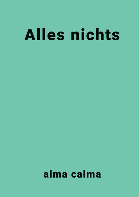 Alles nichts - Alma Calma