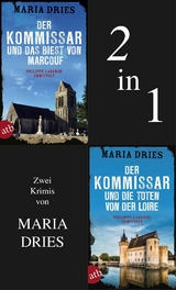Der Kommissar und das Biest von Marcouf & Der Kommissar und die Toten von der Loire - Maria Dries