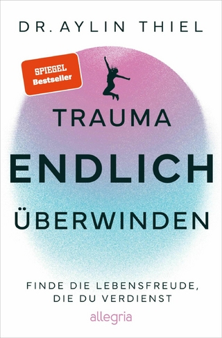 Trauma ENDLICH überwinden