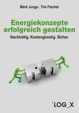 Energiekonzepte erfolgreich gestalten - Tim Fischer, Mark Junge