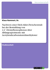 Nachweis einer Diels-Alder-Zwischenstufe bei der Bestrahlung von 2,2&acute;-Divinylbenzophenon &uuml;ber Abfangexperimente mit Acetylendicarbons&auml;uredimethylester -  Klaus Rammert,  Dr.