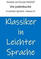 Die Judenbuche: In Leichter Sprache - Niveau A1 - Annette von Droste-H&uuml;lshoff