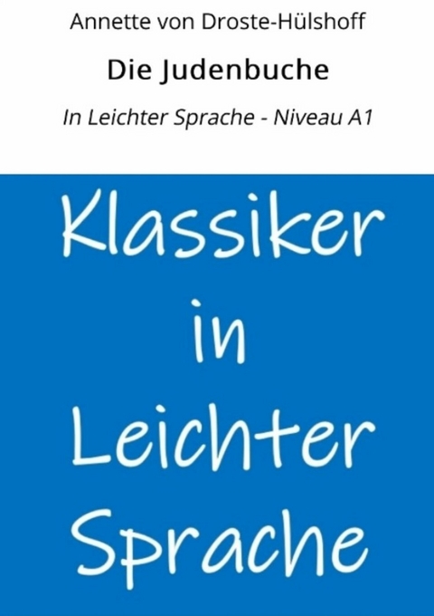 Die Judenbuche: In Leichter Sprache - Niveau A1 - Annette von Droste-H&uuml;lshoff