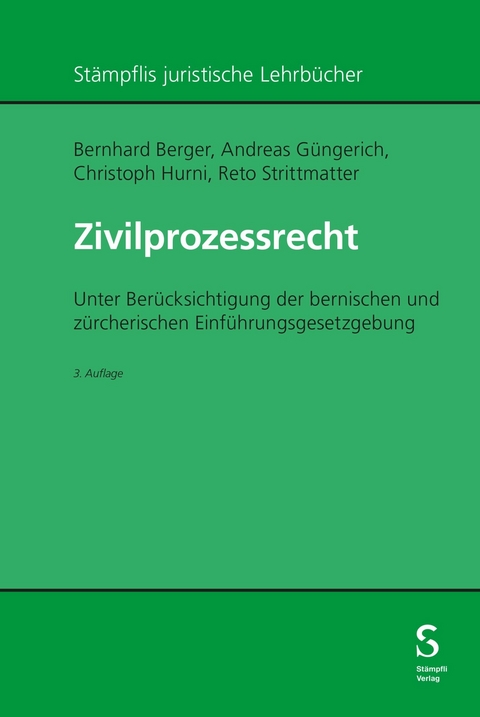 Zivilprozessrecht - Bernhard Berger, Andreas G&uuml;ngerich, Christoph Hurni, Reto Strittmatter