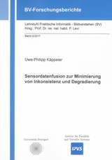 Sensordatenfusion zur Minimierung von Inkonsistenz und Degradierung - Uwe-Philipp K&auml;ppeler