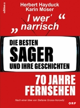 Die besten Sager und ihre Geschichten - 