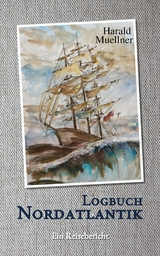 Logbuch Nordatlantik - Harald Muellner