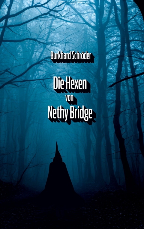 Die Hexen von Nethy Bridge -  Burkhard Schr&ouml;der