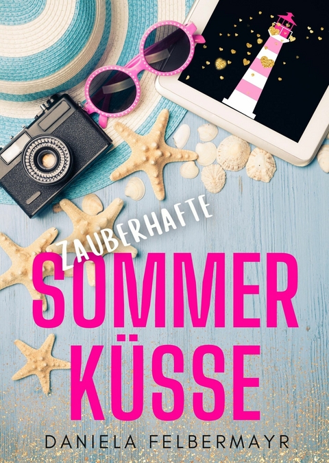 Zauberhafte Sommerk&uuml;sse -  Daniela Felbermayr