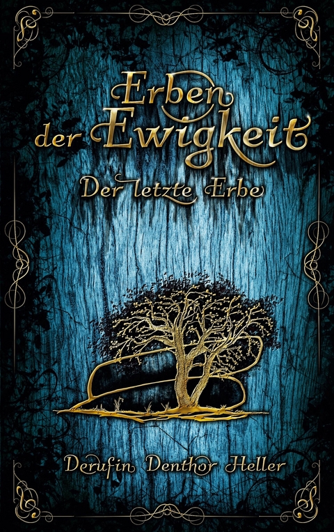 Erben der Ewigkeit - Derufin Denthor Heller