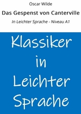 Das Gespenst von Canterville: In Leichter Sprache - Niveau A1 - Oscar Wilde