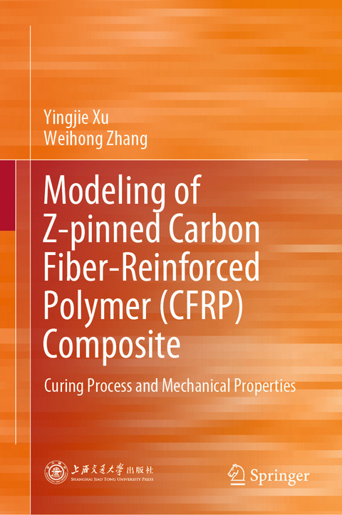 Modeling of Z-pinned Carbon Fiber-Reinforced Polymer (CFRP) Composite -  Yingjie Xu,  Weihong Zhang