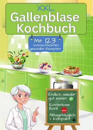 Gallenblase Kochbuch mit 123 schmackhaften, gesunden Rezepten