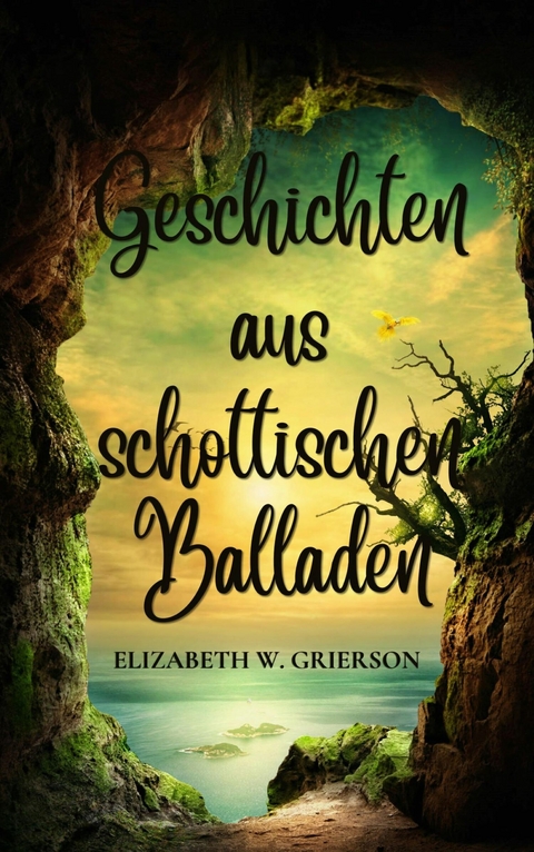 Geschichten aus schottischen Balladen - Elizabeth W. Grierson