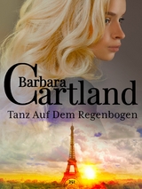 Tanz auf dem Regenbogen -  Barbara Cartland