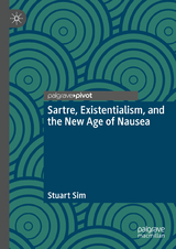 Sartre, Existentialism, and the New Age of Nausea -  Stuart Sim